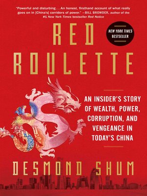 cover image of Red Roulette: an Insider's Story of Wealth, Power, Corruption, and Vengeance in Today's China